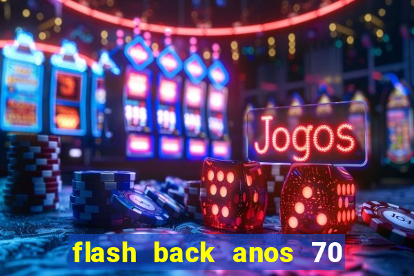 flash back anos 70 80 90 download gratis